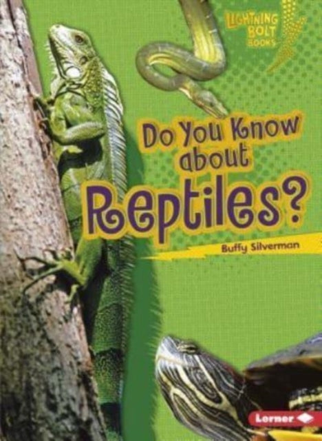 Do You Know about Reptiles Lightning Bolt Books Meet the Animal Groups