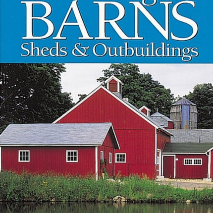 Renovating Barns, Sheds & Outbuildings