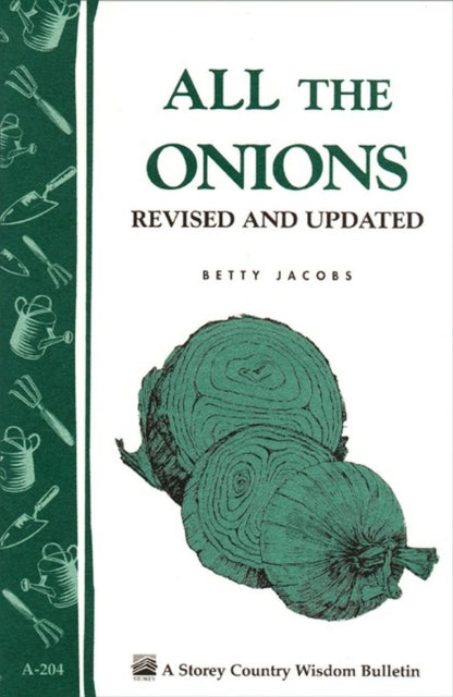 All the Onions: Storey's Country Wisdom Bulletin A-204