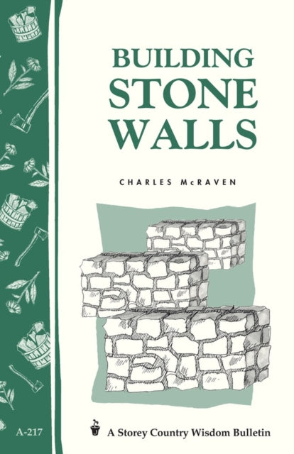 Building Stone Walls: Storey's Country Wisdom Bulletin A-217