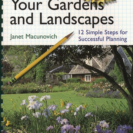Designing Your Gardens and Landscapes: 12 Simple
