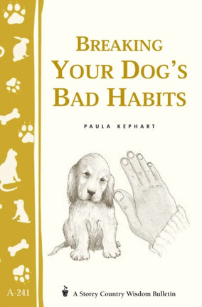 Breaking Your Dog's Bad Habits: Storey's Country