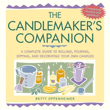 The Candlemaker's Companion: A Complete Guide to