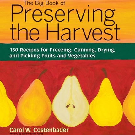 The Big Book of Preserving the Harvest: 150