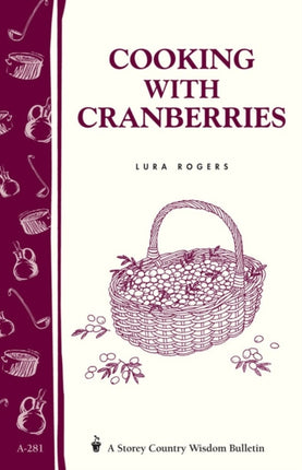 Cooking with Cranberries: Storey's Country Wisdom