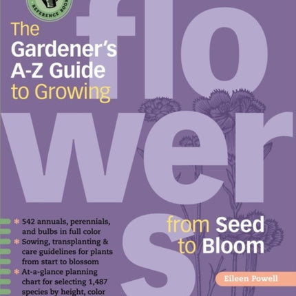 The Gardener's A-Z Guide to Growing Flowers from