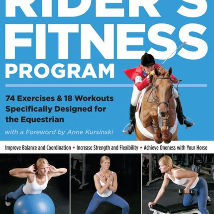 The Rider's Fitness Program: 74 Exercises & 18 Workouts Specifically Designed for the Equestrian