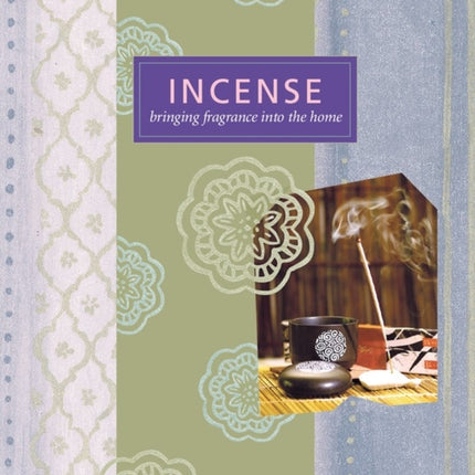 Incense: Bringing Fragrance into the Home