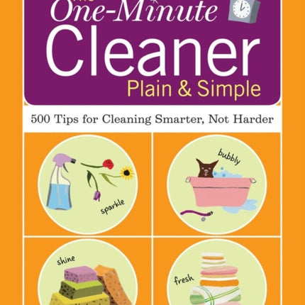 The One-Minute Cleaner Plain & Simple: 500 Tips for Cleaning Smarter, Not Harder