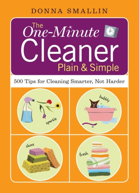 The One-Minute Cleaner Plain & Simple: 500 Tips for Cleaning Smarter, Not Harder