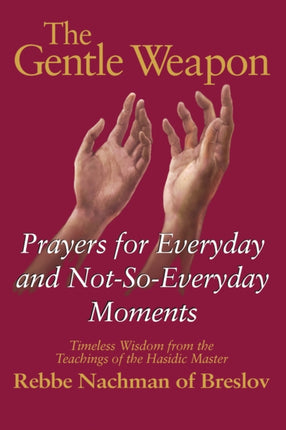 The Gentle Weapon: Prayers for Everyday and