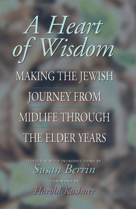 A Heart of Wisdom: Making the Jewish Journey from