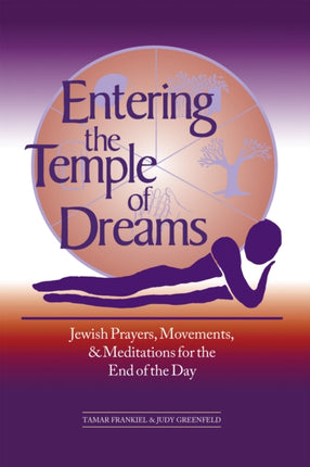 Entering the Temple of Dreams: Jewish Prayers,