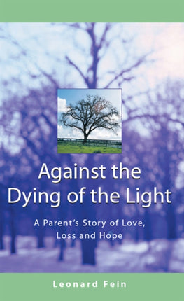 Against the Dying of the Light: A Fathers Journey