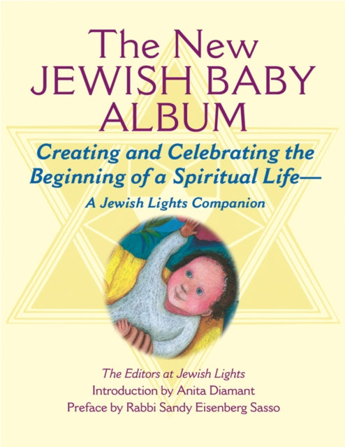 The New Jewish Baby Album: Creating and Celebrating the Beginning of a Spiritual Life  a Jewish Lights Companion