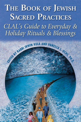 The Book of Jewish Sacred Practices: Clal'S Guide