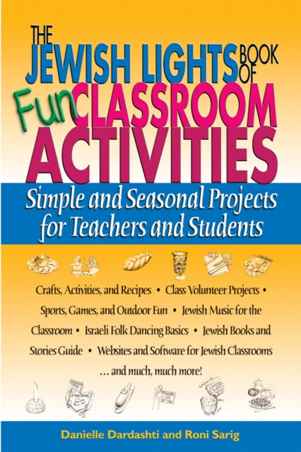 The Jewish Lights Book of Fun Classroom Activities: Simple and Seasonal Projects for Teachers and Students