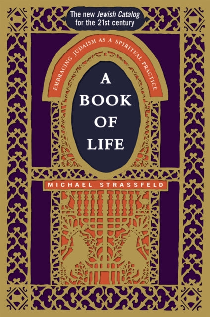 A Book of Life: Embracing Judaism as a Spiritual