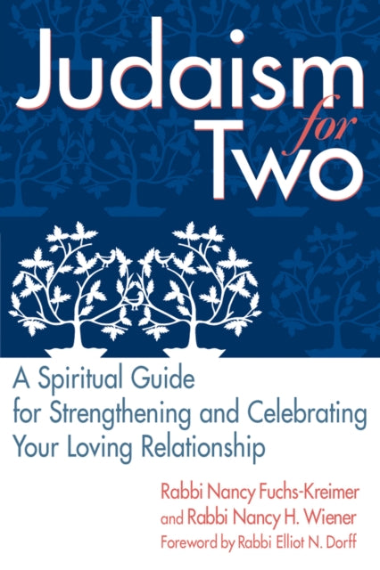 Judaism for Two: A Spiritual Guide for Strengthening and Celebrating Your Loving Relationship