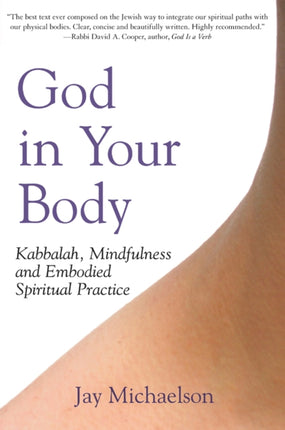 God in Your Body: Kabbalah Mindfulness and