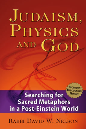 Judaism, Physics and God: Searching for Sacred