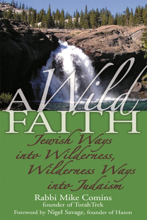 Wild Faith: Jewish Ways into Wilderness,