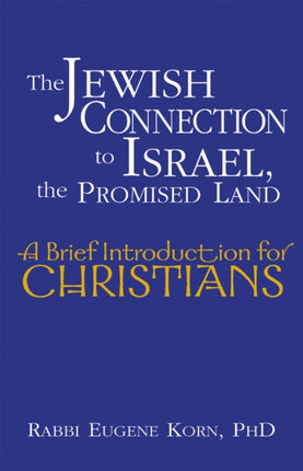 Jewish Connection to Israel, the Promised Land: A Brief Introduction for Christians