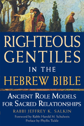 Righteous Gentiles in the Hebrew Bible: Ancient Role Models for Sacred Relationships