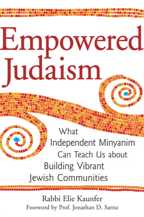 Empowered Judaism: Independent Minyanim and the