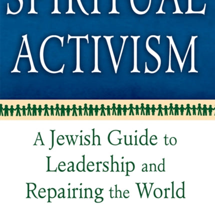 Spiritual Activism: A Jewish Guide to Leadership
