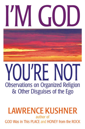 I'M God, You'Re Not: Observations on Organized