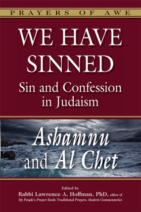 We Have Sinned: Ashamnu and Al Chet Sin and