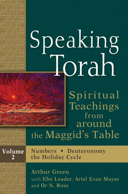 Speaking Torah, Volume 2: Spiritual Teachings from Around the Maggid's Table