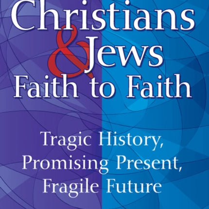 Christians & Jews - Faith to Faith: Tragic
