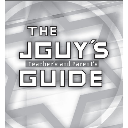 The JGuy's Teacher's and Parent's Guide