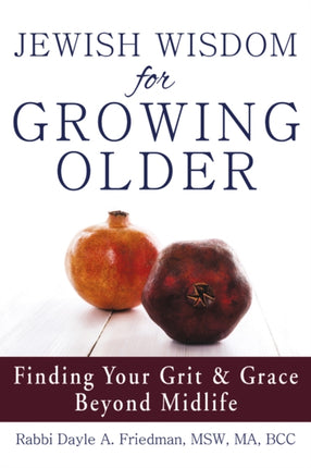 Jewish Wisdom for Growing Older: Finding Your