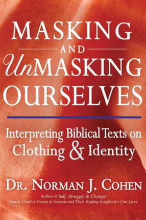 Masking and Unmasking Ourselves: Interpreting Biblical Texts on Clothing and Identity