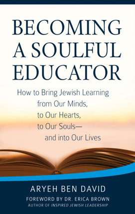 Becoming a Soulful Educator: How to Bring Jewish