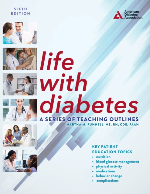 Life with Diabetes, 6th Edition: A Series of Teaching Outlines