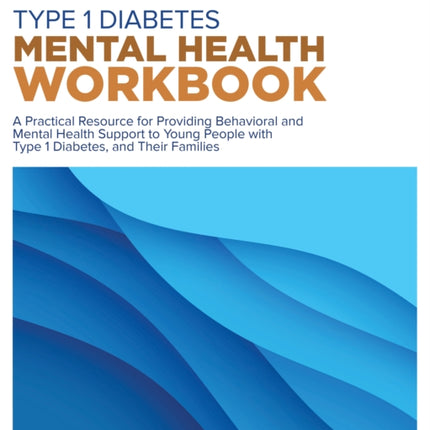 Type 1 Diabetes Mental Health Workbook