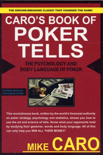 Caro's Book of Tells, the Body Language and Psychology of Poker