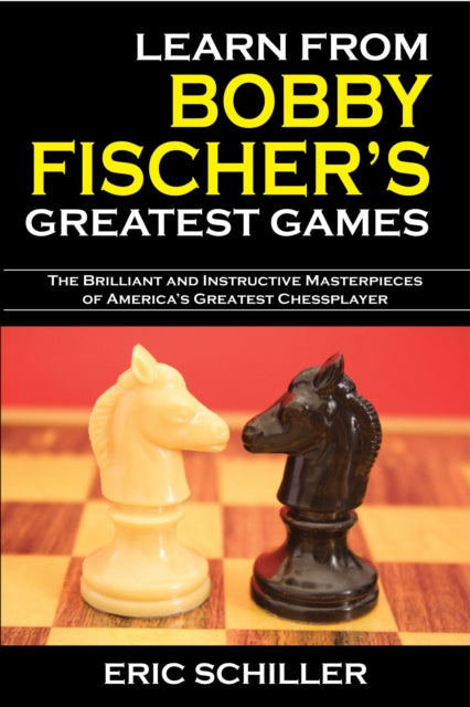 Learn from Bobby Fischers Greatest Games