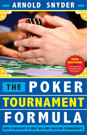 Poker Tournament Formula: New Strategies to Beat No-Limit Hold'em Tournaments