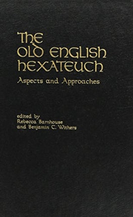 The Old English Hexateuch: Aspects and Approaches