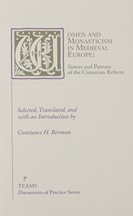 Women and Monasticism in Medieval Europe: Sisters and Patrons of the Cistercian Reform