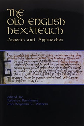 The Old English Hexateuch: Aspects and Approaches