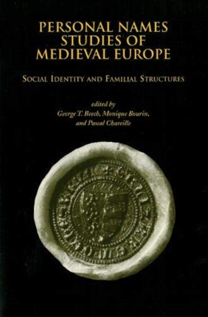 Personal Names Studies of Medieval Europe: Social Identity and Familial Structures