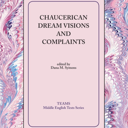 Chaucerian Dream Visions and Complaints