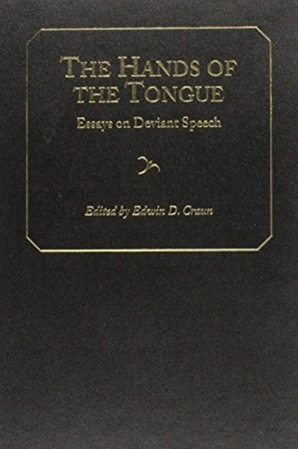 The Hands of the Tongue: Essays on Deviant Speech