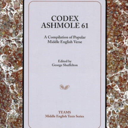 Codex Ashmole 61: A Compilation of Popular Middle English Verse